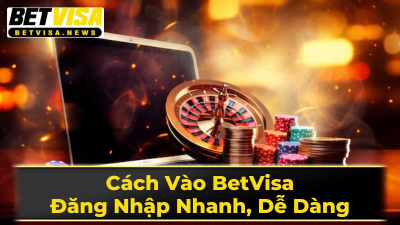 Hướng Dẫn Đăng Nhập BetVisa Trên Website
