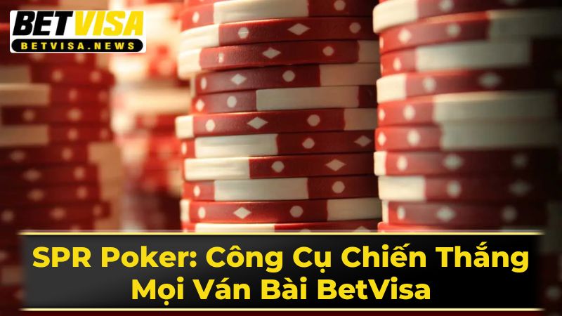 SPR Poker: Công Cụ Chiến Thắng Mọi Ván Bài BetVisa 3 Cách Áp Dụng SPR Vào Chiến Thuật Chơi