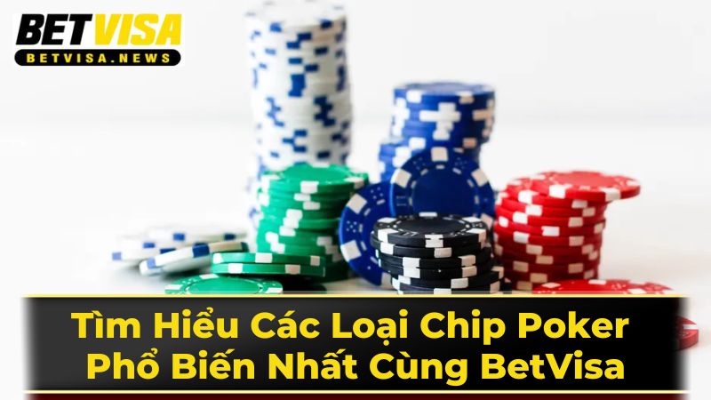 Phân Loại Chip Poker Theo Giá Trị